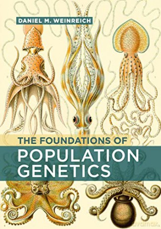 Foundations Of Population Genetics - Daniel M. Weinreich [KSIĄŻKA]
