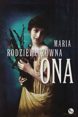 Ona - Rodziewiczówna Maria [KSIĄŻKA]