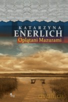 Oplątani Mazurami - Enerlich Katarzyna [KSIĄŻKA]