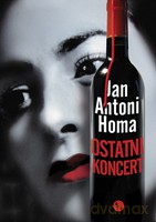 Ostatni koncert - Homa Jan Antoni [KSIĄŻKA]