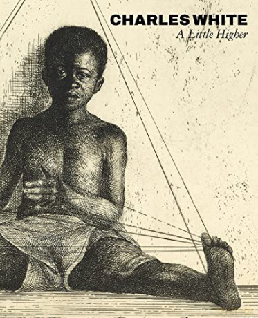 Charles White A Little Higher - Lowe Art Museum [KSIĄŻKA]