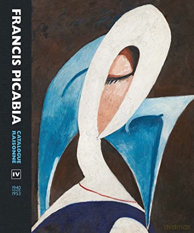Francis Picabia: Catalogue Raisonne V4 - Candace Clements [KSIĄŻKA]