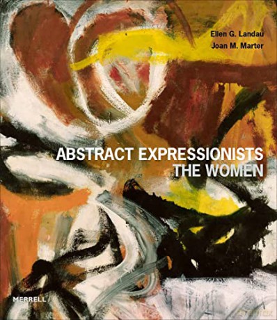 Abstract Expressionists The Women - Ellen G. Landau [KSIĄŻKA]