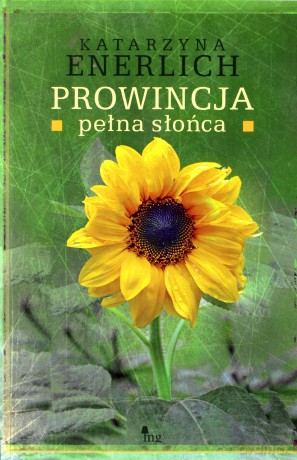 Prowincja pełna słońca - Enerlich Katarzyna [KSIĄŻKA]
