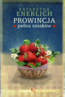 Prowincja pełna smaków - Enerlich Katarzyna [KSIĄŻKA]