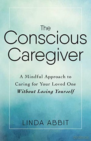 Conscious Caregiver - Linda Abbit [KSIĄŻKA]