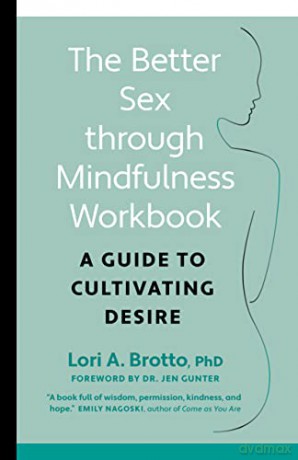 Better Sex Through Mindfulness Workbook - Lori Brotto [KSIĄŻKA]
