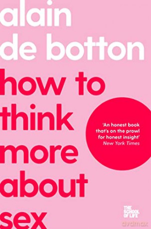 How To Think More About Sex - Alain De Botton [KSIĄŻKA]