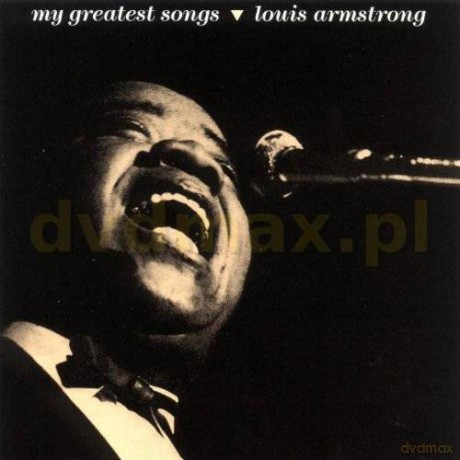 Louis Armstrong: My Greatest Songs [CD]