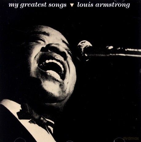 Louis Armstrong: My Greatest Songs [CD]