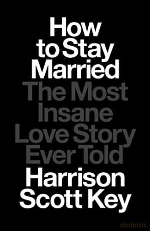How To Stay Married - Harrison Scott Key [KSIĄŻKA]