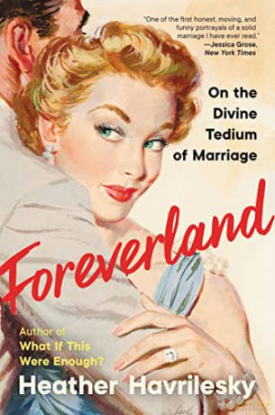 Foreverland Pb - Havrilesky Heather [KSIĄŻKA]