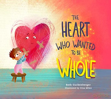 Heart Who Wanted To Be Whole - Beth Guckenberger [KSIĄŻKA]