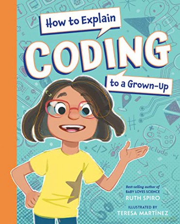 How To Explain Coding To A Grownup - Ruth Spiro [KSIĄŻKA]