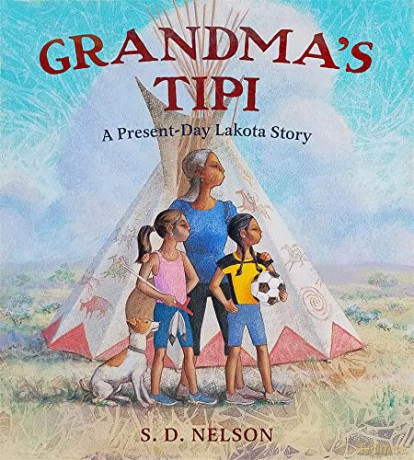 Grandmas Tipi A Present Day Lakota Story - S D (Illus) Nelson [KSIĄŻKA]