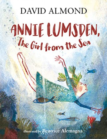 Annie Lumsden The Girl From The Sea - David Almond [KSIĄŻKA]