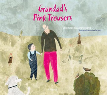 Grandad S Pink Trousers - Lucie Ha Truhelkova [KSIĄŻKA]