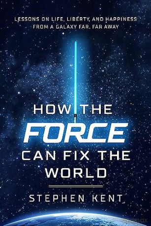 How The Force Can Fix The World - Stephen Kent [KSIĄŻKA]
