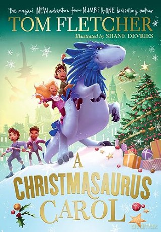 Christmasaurus Carol - Tom Fletcher [KSIĄŻKA]