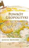 Powrót geopolityki Ameryka, Europa i Azja w XX wieku - Mondry Janusz [KSIĄŻKA]