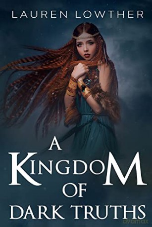 A Kingdom Of Dark Truths - Lauren Lowther [KSIĄŻKA]
