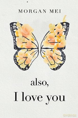 Also, I Love You - Morgan Mei [KSIĄŻKA]