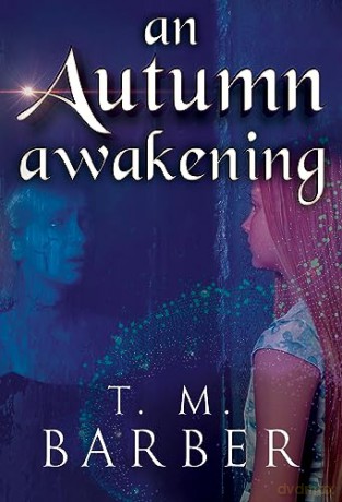 Autumn Awakening - T. M. Barber [KSIĄŻKA]