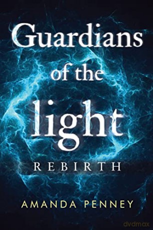 Guardians Of The Light Rebirth - Amanda Penney [KSIĄŻKA]