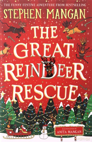 Great Reindeer Rescue - Stephen Mangan [KSIĄŻKA]