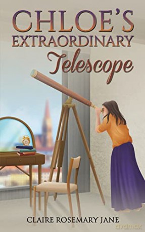 Chloes Extraordinary Telescope - Claire Rosemar Jane [KSIĄŻKA]