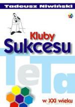 Kluby Sukcesu TETA w XXI - Niwiński Tadeusz [KSIĄŻKA]