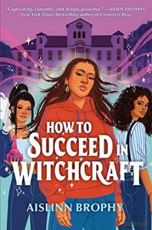 How To Succeed In Witchcraft - Aislinn Brophy [KSIĄŻKA]