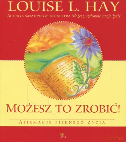 mozesz to zrobic! afirmacje... wydanie 3 - hay louise l. [KSIĄŻKA]