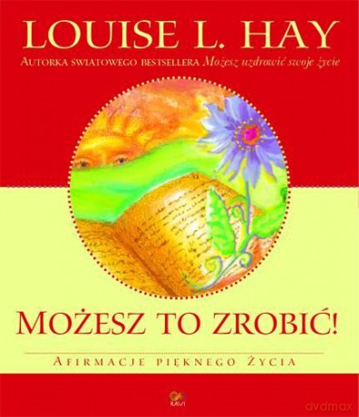 Możesz to zrobić! Afirmacje... - Hay Louise [KSIĄŻKA]