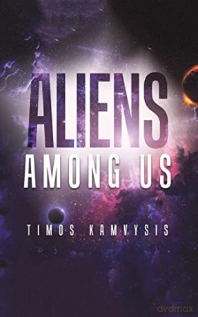 Aliens Among Us - Timos Kamvysis [KSIĄŻKA]