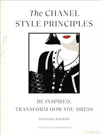 Chanel Style Principles - Hannah Rogers [KSIĄŻKA]