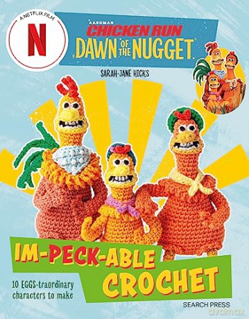 Chicken Run Dawn Of The Nugget Crochet - Sarah-Jane Hicks [KSIĄŻKA]