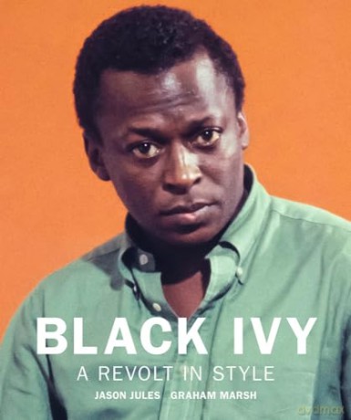 Black Ivy A Revolt In Style - Jason Jules [KSIĄŻKA]