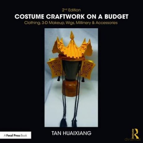 Costume Craftwork On A Budget - Huaixiang Tan [KSIĄŻKA]