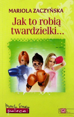 Jak to robią twardzielki - Zaczyńska Mariola [KSIĄŻKA]