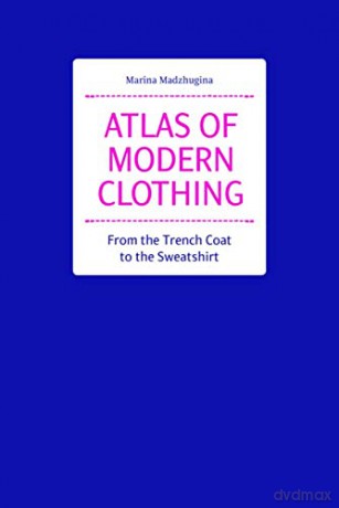 Atlas Of Modern Clothing - Madzhugina M [KSIĄŻKA]