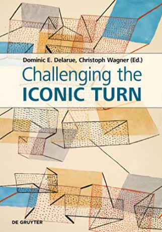 Challenging The Iconic Turn - Dominic Delarue [KSIĄŻKA]