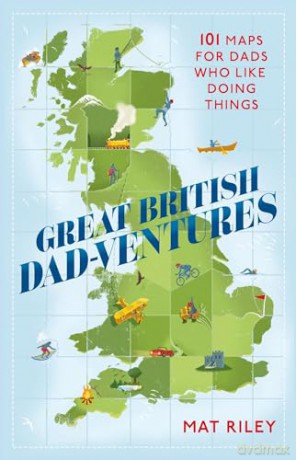 Great British Dad Ventures - Mat Riley [KSIĄŻKA]