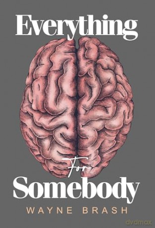 Everything For Somebody - Wayne Brash [KSIĄŻKA]