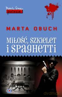 Miłość, szkielet i spaghetti - Obuch Marta [KSIĄŻKA]