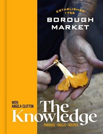 Borough Market The Knowledge - Angela Clutton [KSIĄŻKA]