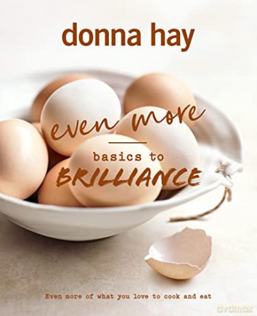 Even More Basics To Brilliance - Donna Hay [KSIĄŻKA]