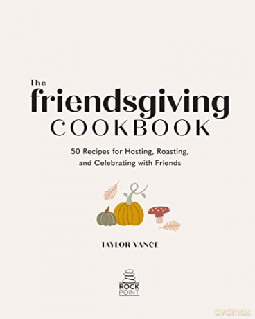 Friendsgiving Cookbook - Taylor Vance [KSIĄŻKA]
