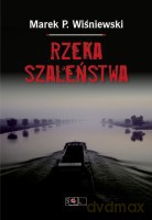 Rzeka szaleństwa - Wiśniewski Marek P. [KSIĄŻKA]