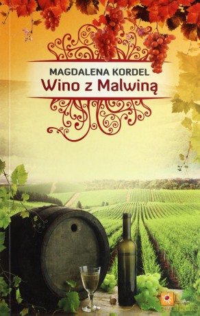 Wino z Malwiną - Kordel Magdalena [KSIĄŻKA]
